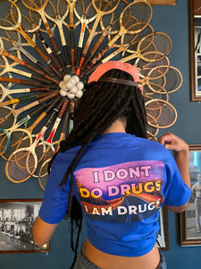 I don't Do Drugs I am drugs Short Sleeve Tee